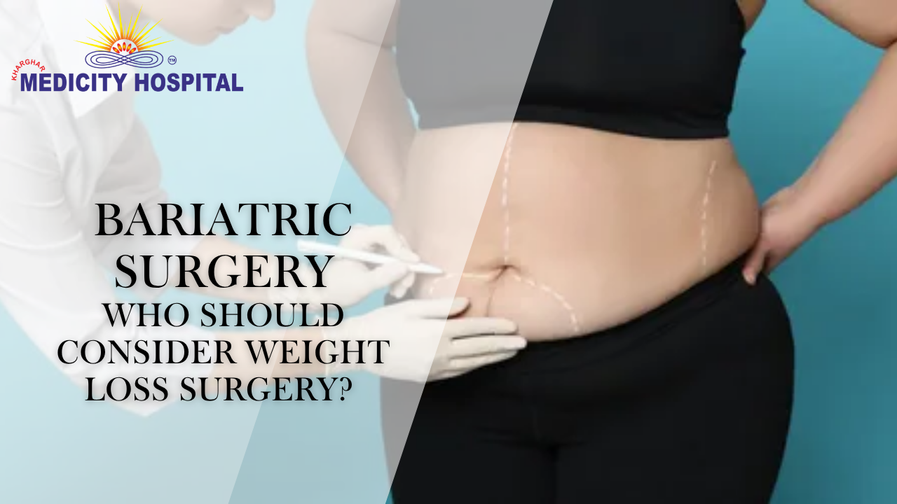 Bariatric Surgery: Who Should Consider Weight Loss Surgery?